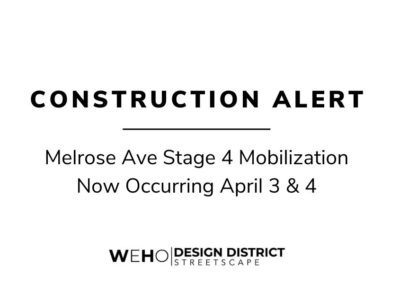 Construction Alert: Melrose Ave Stage 4 Mobilization Now April 3rd & 4th